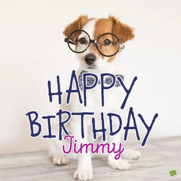 Happy Birthday Jim Jimmy Images And Wishes To Share