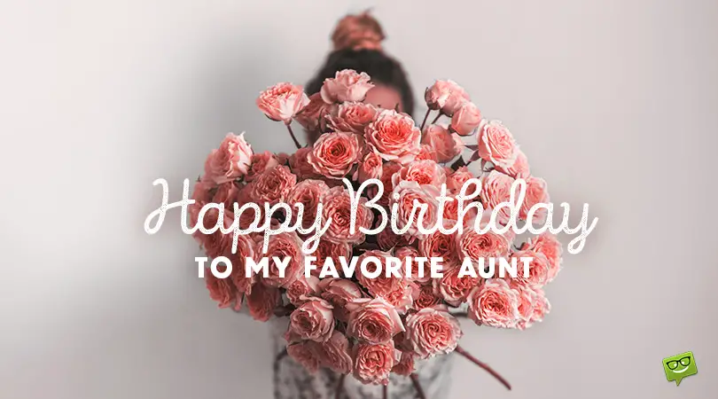 Birthday wishes for aunt.