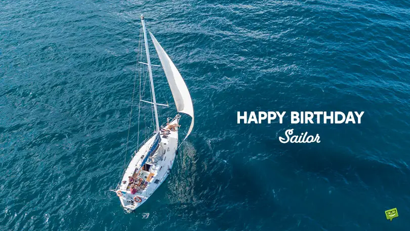 All My Love, Sailor! – 30 Birthday Wishes for a Sailor for Fair Winds and Calm Seas