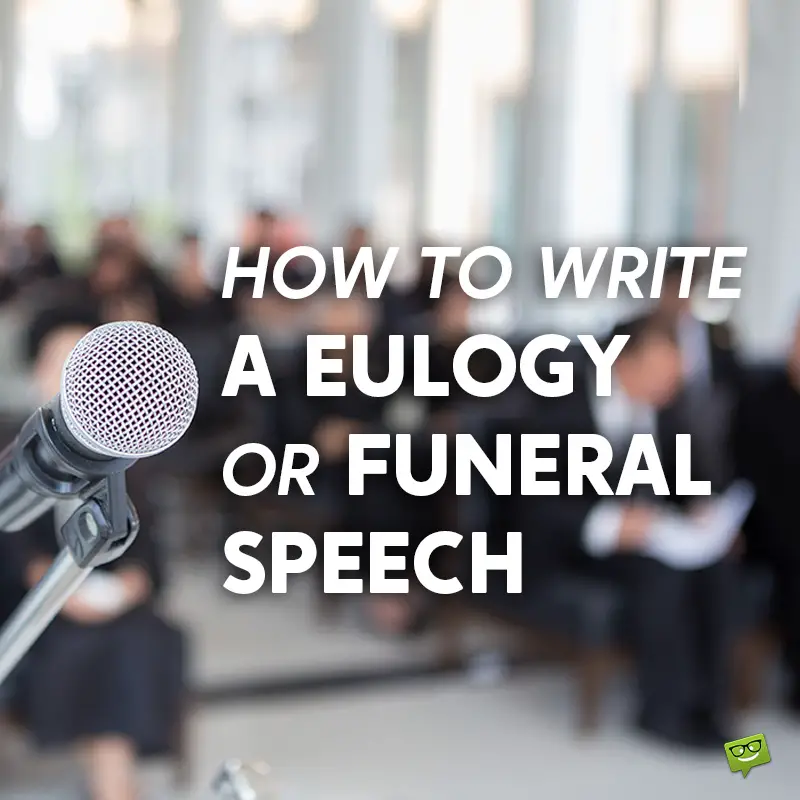 How to Write a Eulogy or Funeral Speech (Steps and Examples)