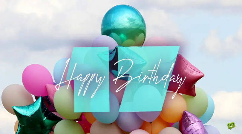 Happy 17th Birthday! | Wishes for Those Great Teenagers!