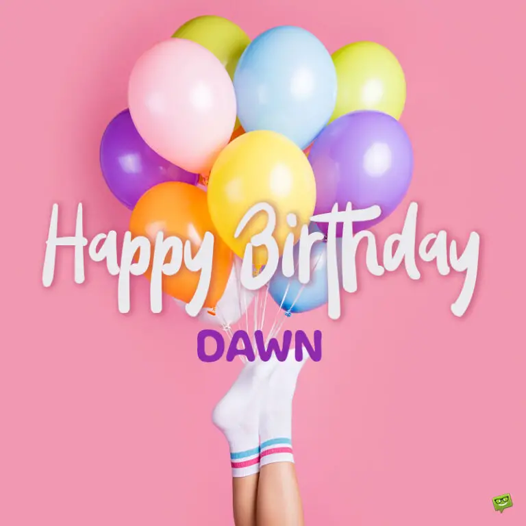 Happy Birthday Dawn! - Images and Wishes to Share