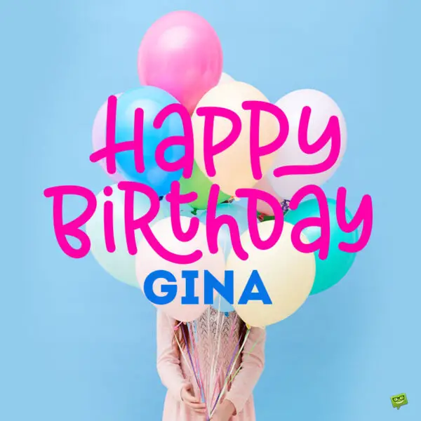 Happy Birthday Gina! - Images and Wishes to Share with Her