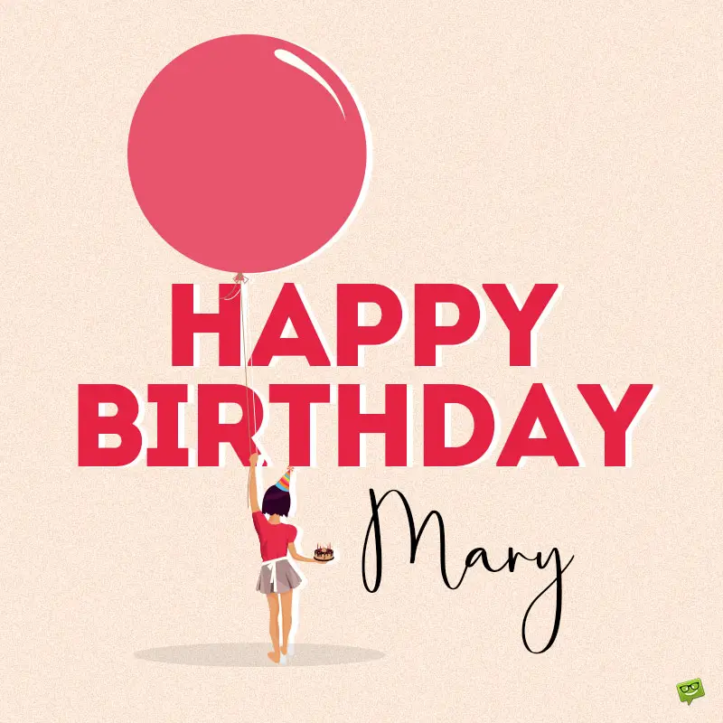 Happy Birthday, Mary! Images and Wishes to Share with Her