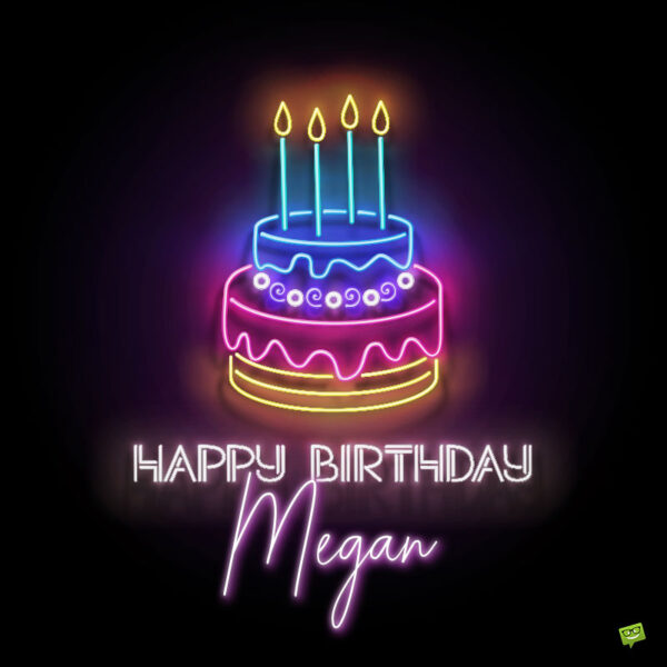 Happy Birthday Megan! - Images and Wishes to Share with Her