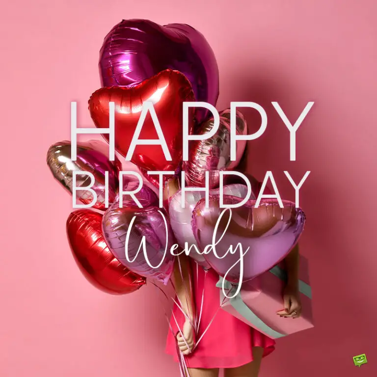 Happy Birthday, Wendy – Images and Wishes to Share with Her