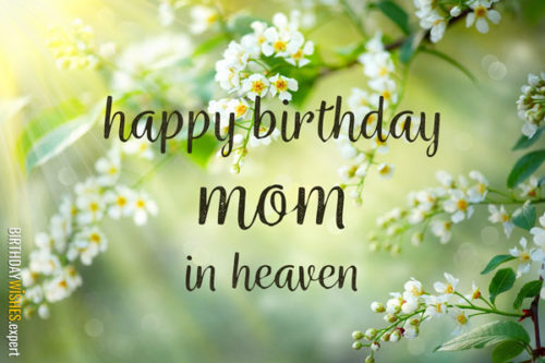 Happy Birthday Mom In Heaven