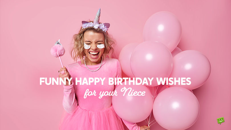 Best 30 Funny Happy Birthday Wishes for your Niece