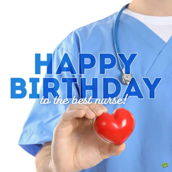 Best 40 Grateful Happy Birthday Wishes for a Nurse