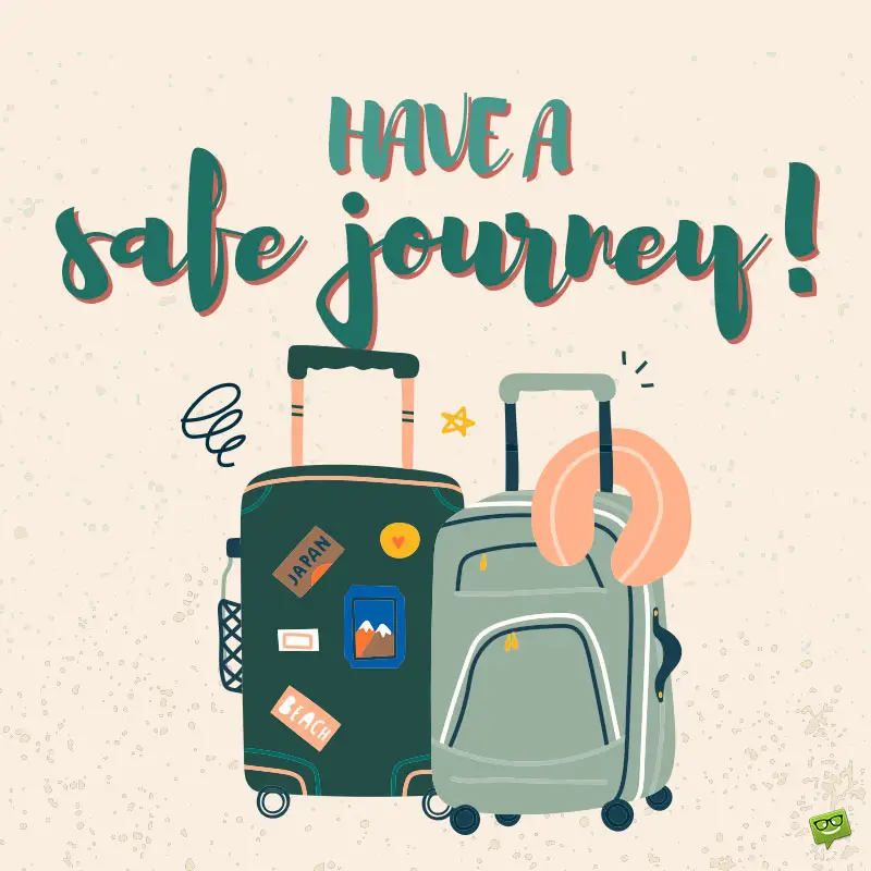 Have a safe journey meaning