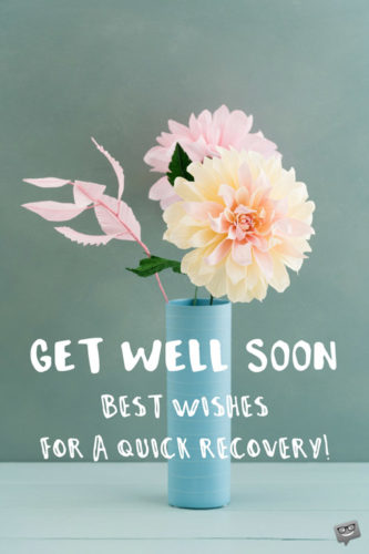 Get Well Soon! | 99 Messages for a Speedy Recovery