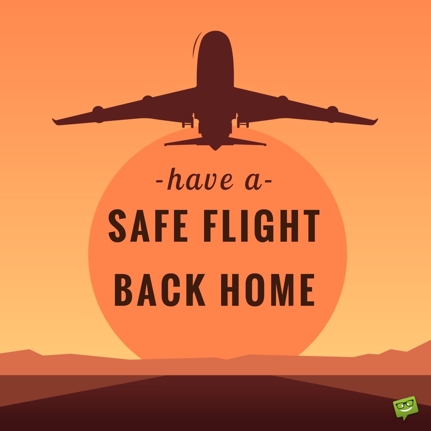 have a safe trip home quotes