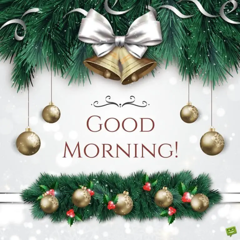 Good Morning & Merry Christmas Celebration Time is Here!