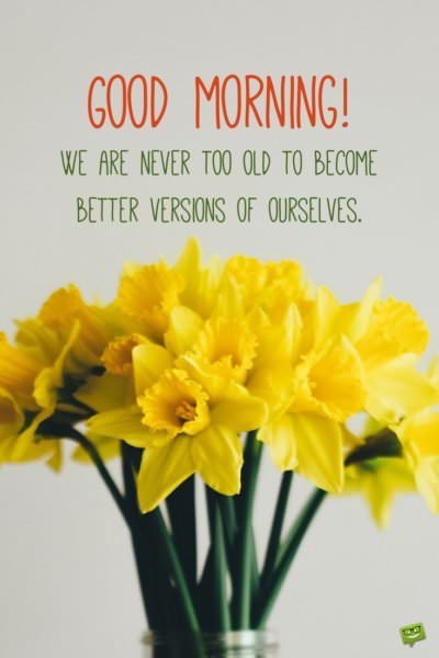 Fresh Inspirational Good Morning Quotes for the Day | Get on the Right ...