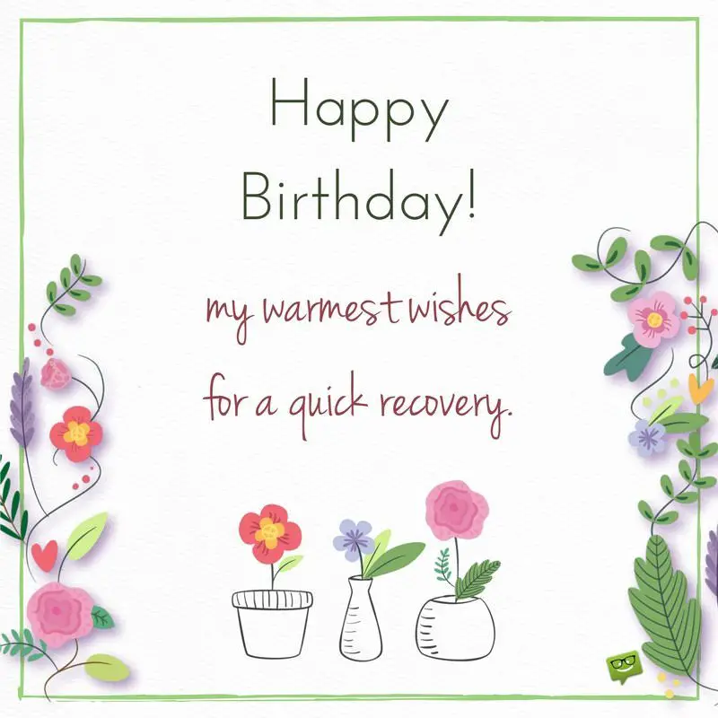Happy Birthday Wishes To A Sick Person - Printable Birthday Cards