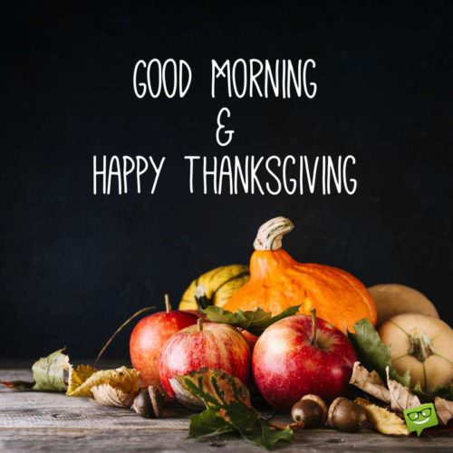 Good Morning And Happy Thanksgiving Wishes