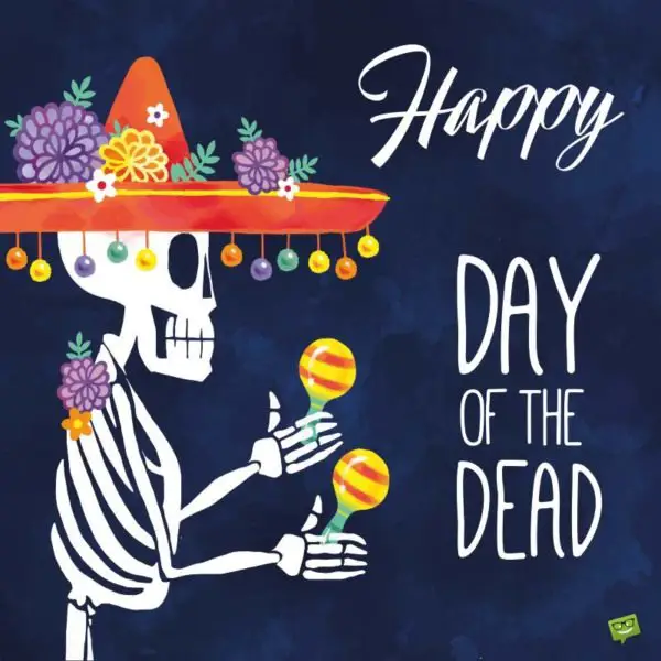 Day of the Dead (Dia de los Muertos) Quotes