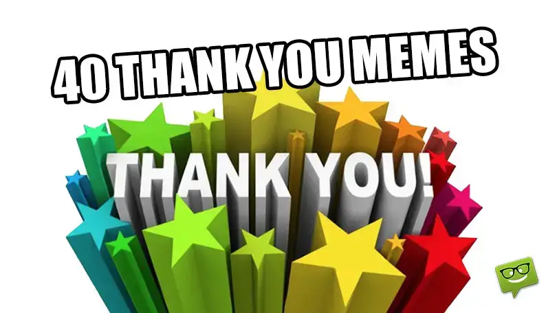 40 Thank You Memes To Share And Show Your Gratitude