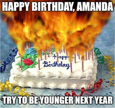 Happy Birthday Amanda Meme Funny Happy Birthday, Amanda! | Wishes, Images And Memes For Her