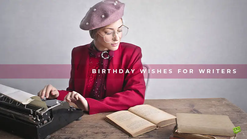 20 Birthday Wishes for Writers and Why You Should Share Them